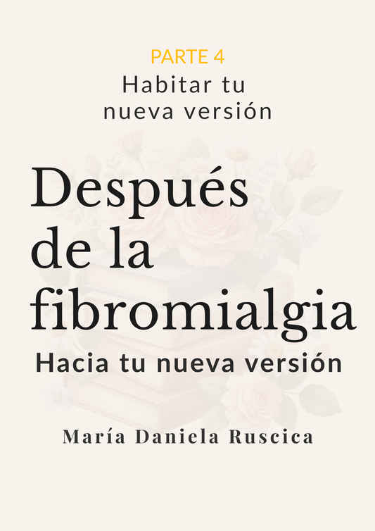 PARTE 4 – Habitar tu nueva versión