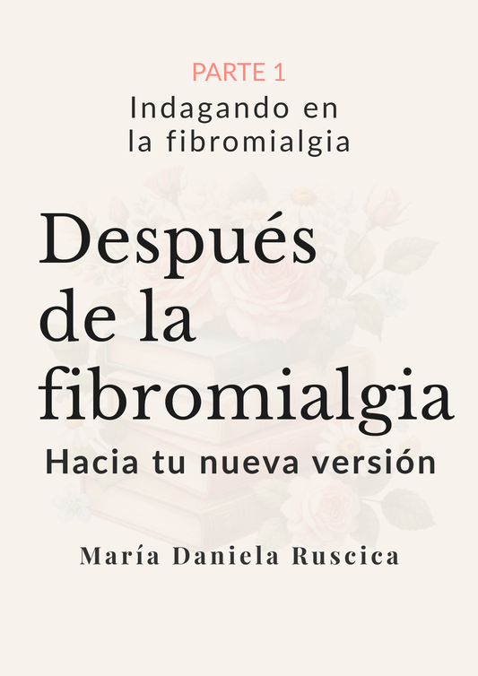 PARTE 1 – Indagando en la fibromialgia