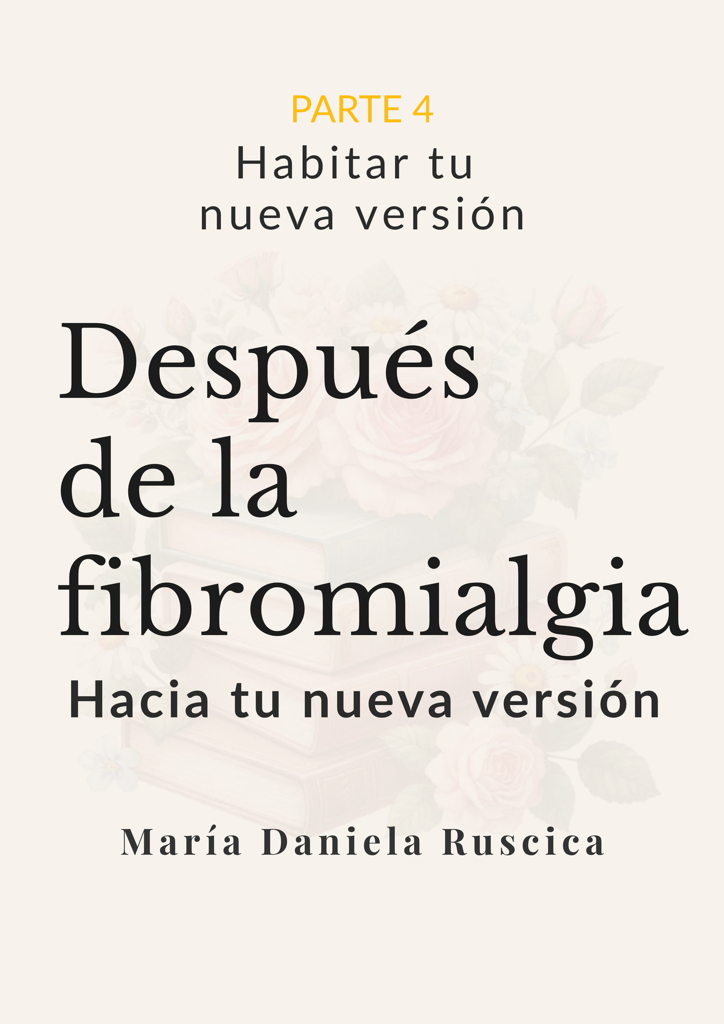 PARTE 4 – Habitar tu nueva versión